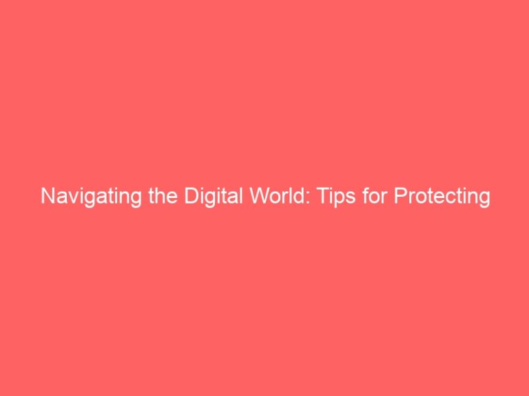 Navigating the Digital World: Tips for Protecting Your Privacy on Facebook-facebook