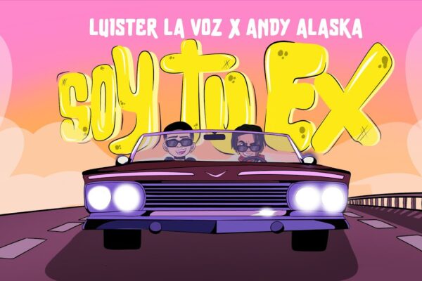 Luister La Voz, Andy Alaska – Soy Tu Ex (Lyric Video)